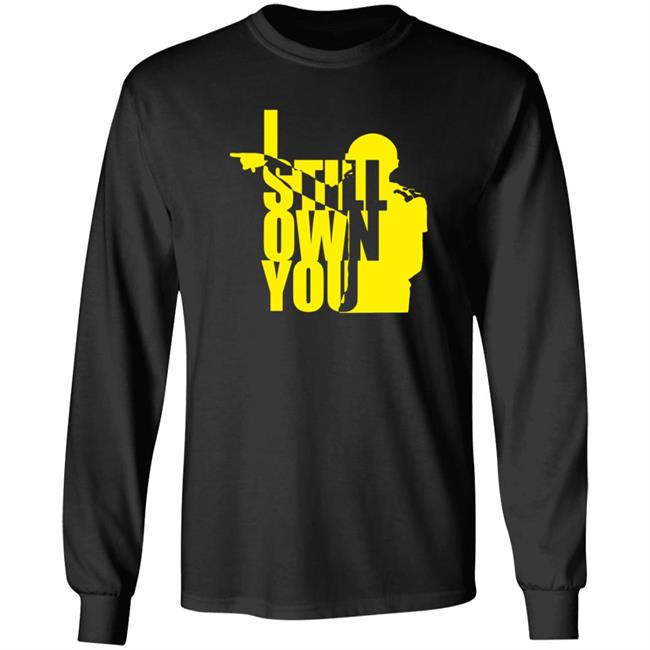 Tom Grossi I Own You Shirt I Still Own You Shirt Hoodie
