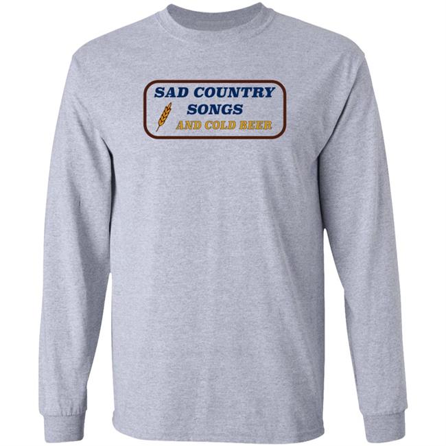 Sad Country Songs And Cold Beer Shirt Cntry Shop