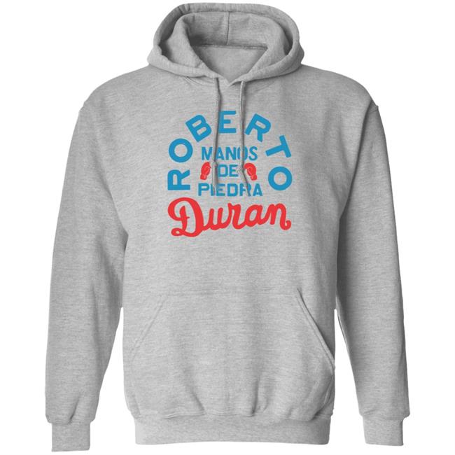 Roberto Manos De Piedra Duran Hoodie Dave Portnoy Roberto Duran Hoodie Roberto Manos De Piedra Duran Hoodie Dave Portnoy Roberto Duran Hoodie
