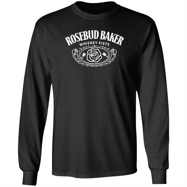 Rosebud Baker Whiskey Fists Shirt Hoodie Sweatshirt