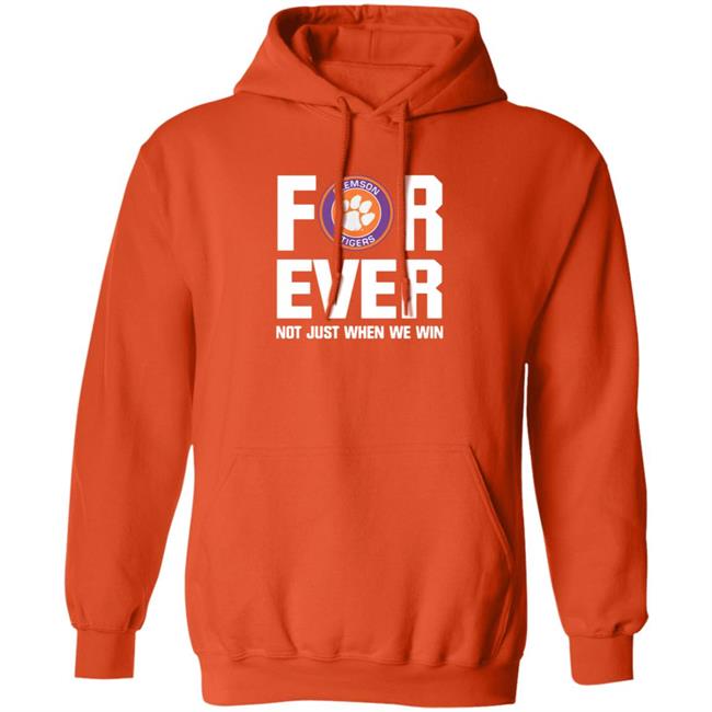 Clemson Tigers Forever Not Just When We Win Shirt Big Dave Uiagalelei Clemson Tigers Forever Not Just When We Win Shirt Big Dave Uiagalelei