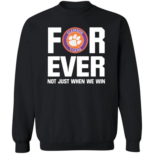 Clemson Tigers Forever Not Just When We Win Shirt Big Dave Uiagalelei Clemson Tigers Forever Not Just When We Win Shirt Big Dave Uiagalelei