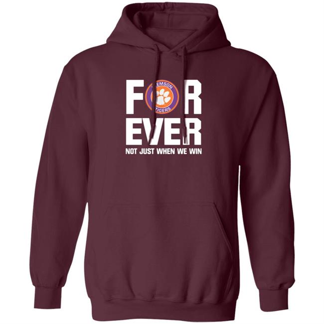 Clemson Tigers Forever Not Just When We Win Shirt Big Dave Uiagalelei Clemson Tigers Forever Not Just When We Win Shirt Big Dave Uiagalelei