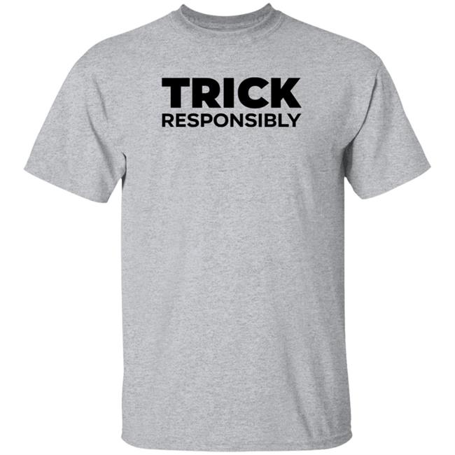 Trick Responsibly Shirt Crumbl Cookies Trick Responsibly Shirt Hoodie Sweatshirt Trick Responsibly Shirt Crumbl Cookies Trick Responsibly Shirt Hoodie Sweatshirt