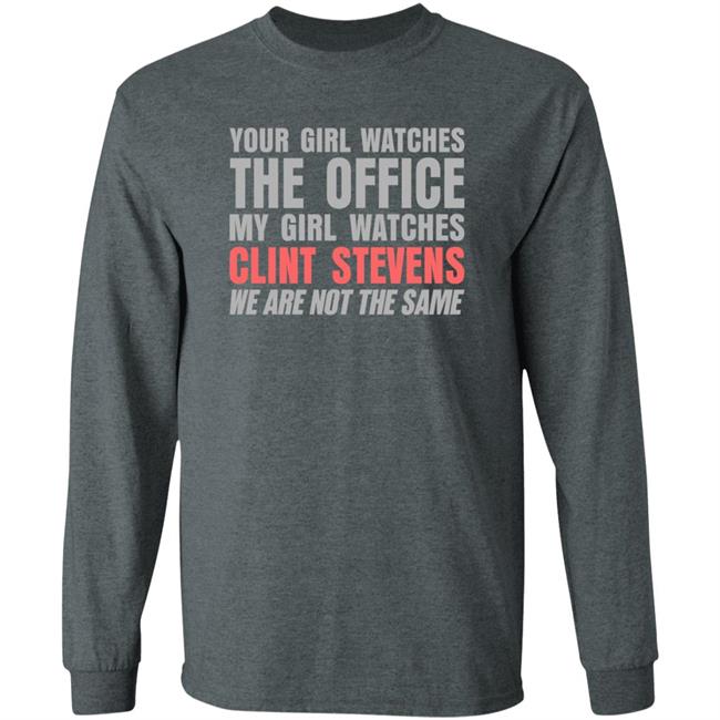 Your Girl Watches The Office My Girl Watches Clint Stevens Shirt Hoodie Sweatshirt Your Girl Watches The Office My Girl Watches Clint Stevens Shirt Hoodie Sweatshirt