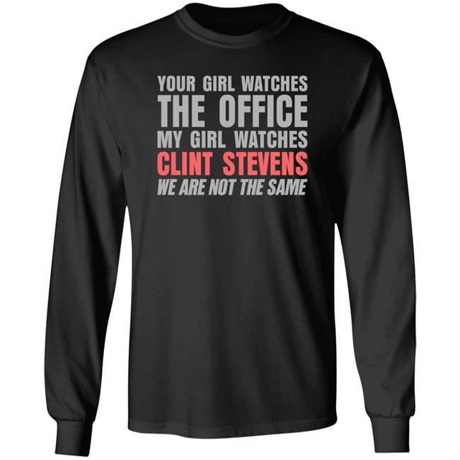 Your Girl Watches The Office My Girl Watches Clint Stevens Shirt Hoodie Sweatshirt Your Girl Watches The Office My Girl Watches Clint Stevens Shirt Hoodie Sweatshirt
