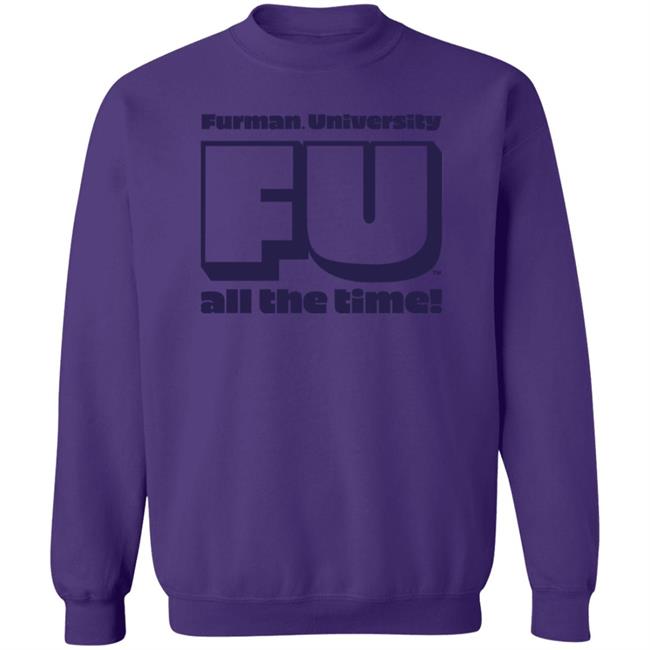 Retro Furman University Fu All The Time Shirt Hoodie Sweatshirt Homefield Apparel Retro Furman University Fu All The Time Shirt Hoodie Sweatshirt Homefield Apparel