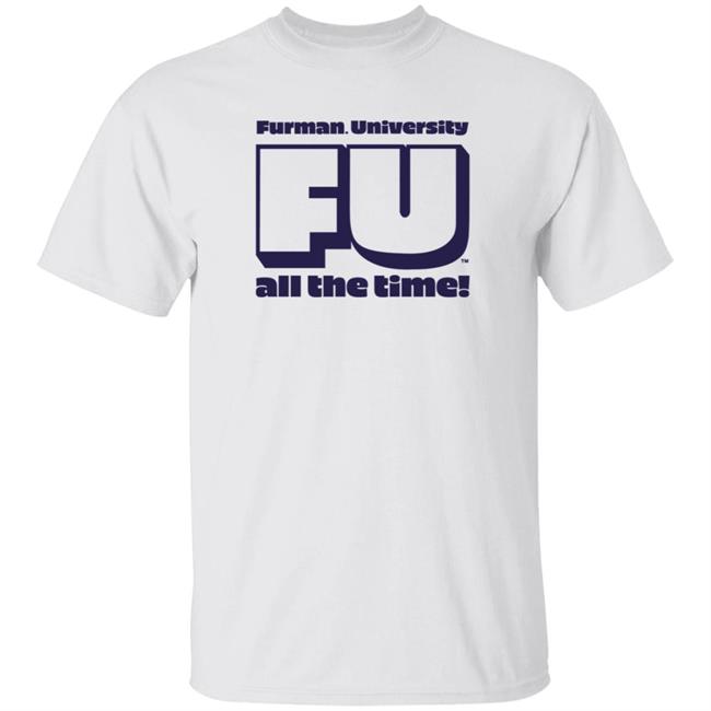 Retro Furman University Fu All The Time Shirt Hoodie Sweatshirt Homefield Apparel Retro Furman University Fu All The Time Shirt Hoodie Sweatshirt Homefield Apparel