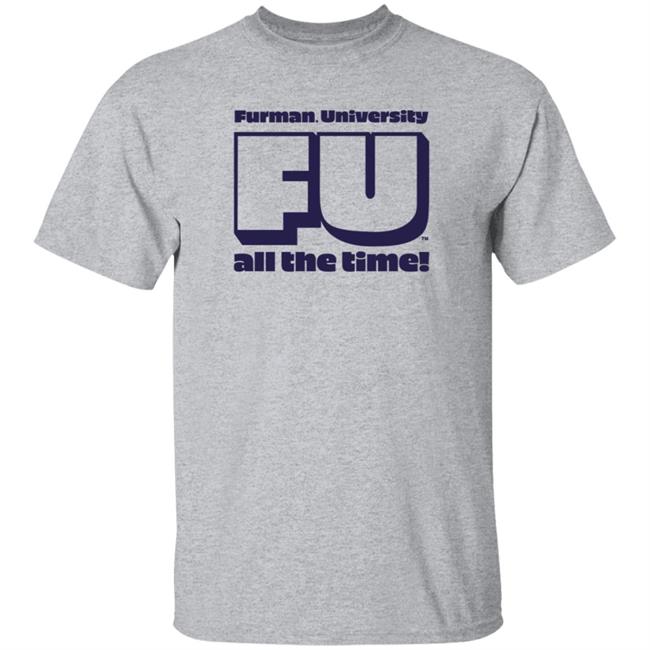 Retro Furman University Fu All The Time Shirt Hoodie Sweatshirt Homefield Apparel Retro Furman University Fu All The Time Shirt Hoodie Sweatshirt Homefield Apparel