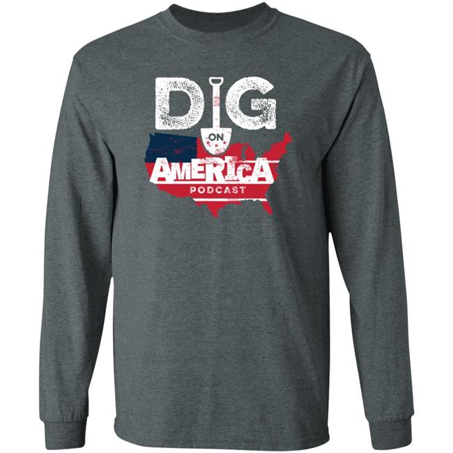 Allenlellison Dig On American Podcast Shirt Hoodie Sweatshirt Allenlellison Dig On American Podcast Shirt Hoodie Sweatshirt