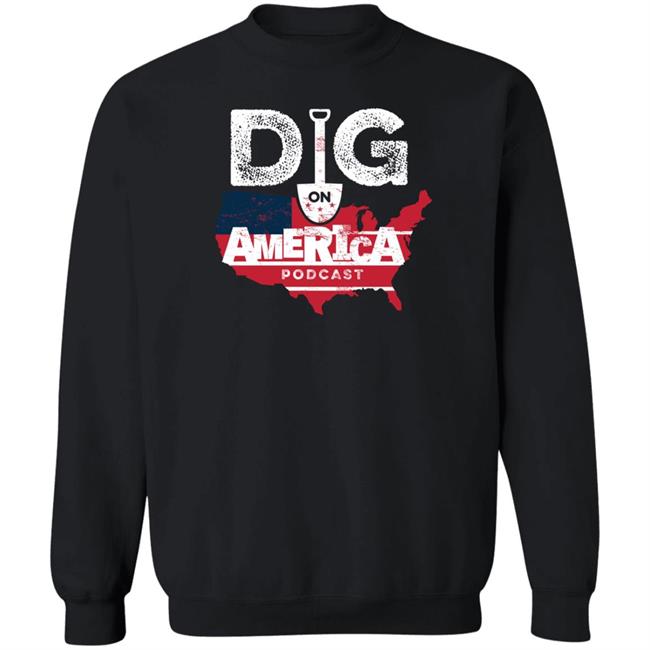 Allenlellison Dig On American Podcast Shirt Hoodie Sweatshirt Allenlellison Dig On American Podcast Shirt Hoodie Sweatshirt