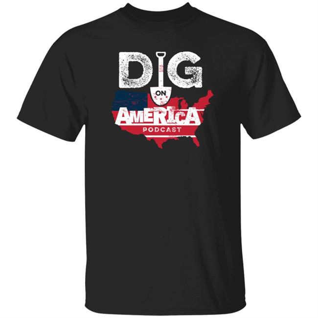 Allenlellison Dig On American Podcast Shirt Hoodie Sweatshirt Allenlellison Dig On American Podcast Shirt Hoodie Sweatshirt