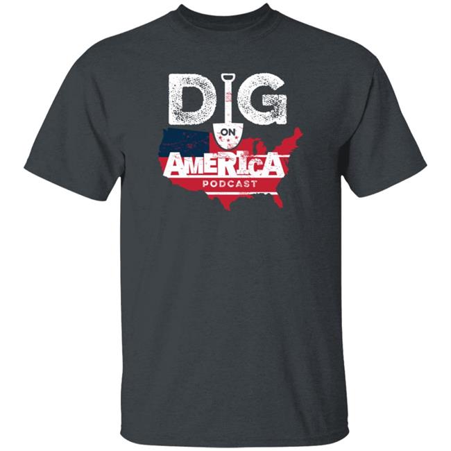 Allenlellison Dig On American Podcast Shirt Hoodie Sweatshirt Allenlellison Dig On American Podcast Shirt Hoodie Sweatshirt