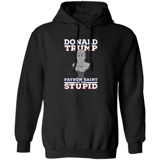 Donald Trump Patron Saint Of The Inbred Shirt Hoodie Sweatshirt Donald Trump Patron Saint Of The Inbred Shirt Hoodie Sweatshirt