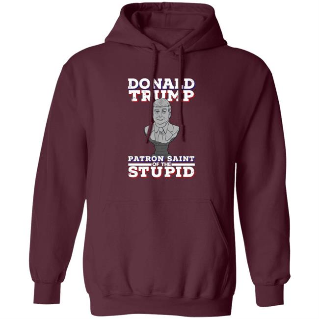 Donald Trump Patron Saint Of The Inbred Shirt Hoodie Sweatshirt Donald Trump Patron Saint Of The Inbred Shirt Hoodie Sweatshirt