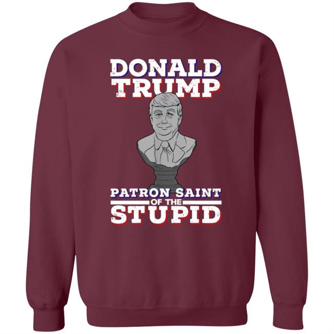 Donald Trump Patron Saint Of The Inbred Shirt Hoodie Sweatshirt Donald Trump Patron Saint Of The Inbred Shirt Hoodie Sweatshirt