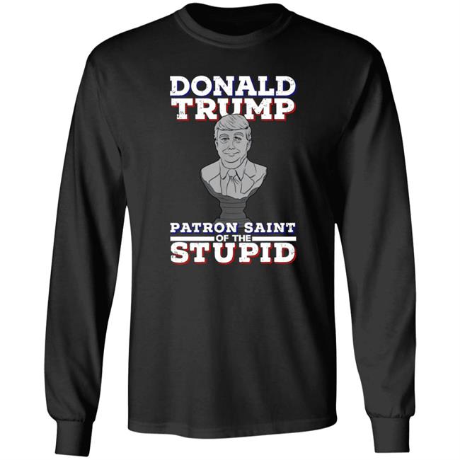 Donald Trump Patron Saint Of The Inbred Shirt Hoodie Sweatshirt Donald Trump Patron Saint Of The Inbred Shirt Hoodie Sweatshirt