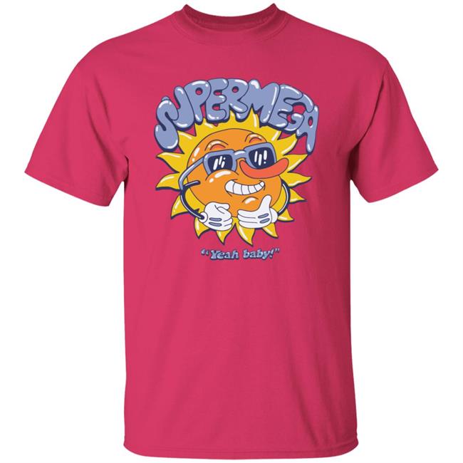 Super Mega Yeah Baby Shirt Super Mega Market Merch Super Mega Yeah Baby Shirt Super Mega Market Merch