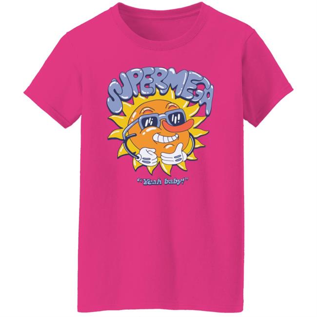 Super Mega Yeah Baby Shirt Super Mega Market Merch Super Mega Yeah Baby Shirt Super Mega Market Merch