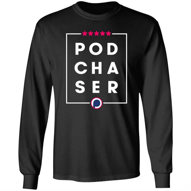Podchaser Shirt Hoodie Sweatshirt Podchaser Merch
