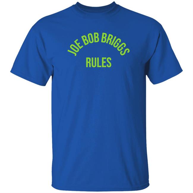 Joe Bob Rules Briggs Shirt Hoodie Sweatshirt Joe Bob Rules Briggs Shirt Hoodie Sweatshirt