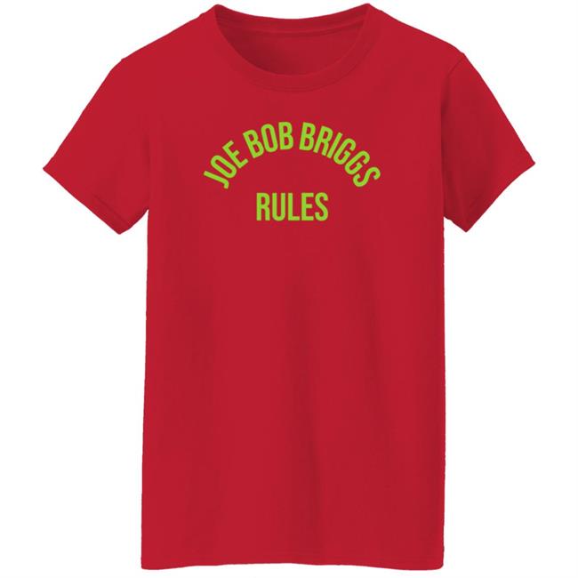 Joe Bob Rules Briggs Shirt Hoodie Sweatshirt Joe Bob Rules Briggs Shirt Hoodie Sweatshirt