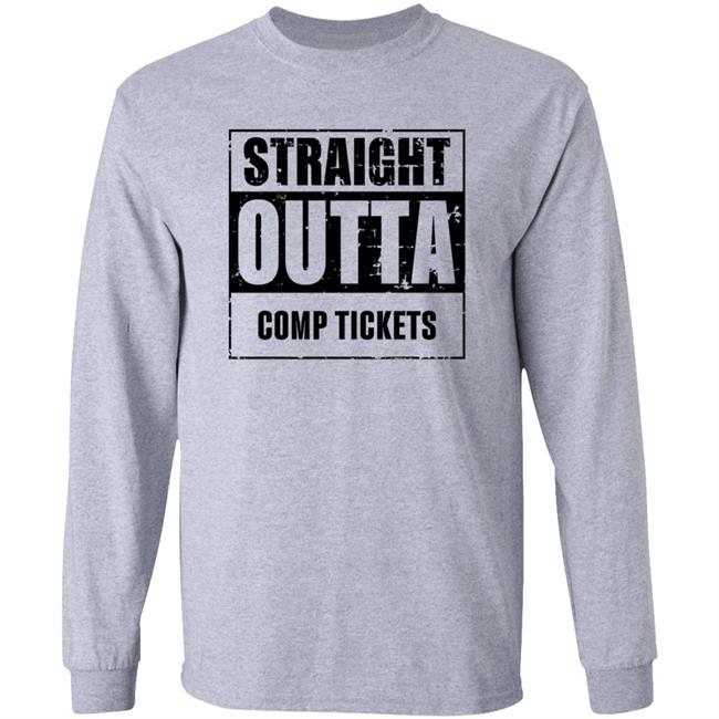 Kortne F. Gosha Straight Outta Comp Tickets Shirt Hoodie Sweatshirt