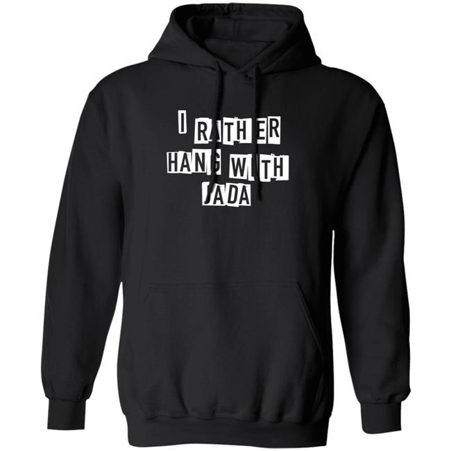 Future I Rather Hang With Jada Hoodie Shop Fbg