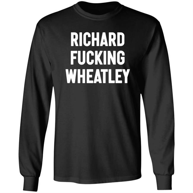 Scottsdalemeg Richard Fucking Wheatley Shirt Hoodie Sweatshirt
