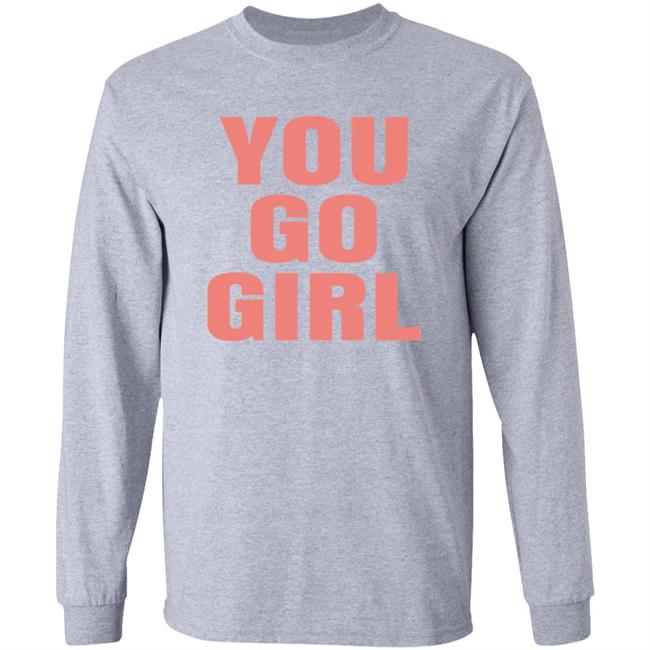 Portal Shawmila Brasil You Go Girl Shirt Hoodie Sweatshirt