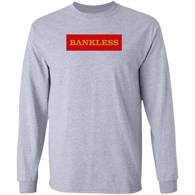 Bankless Shirt Hoodie Sweatshirt