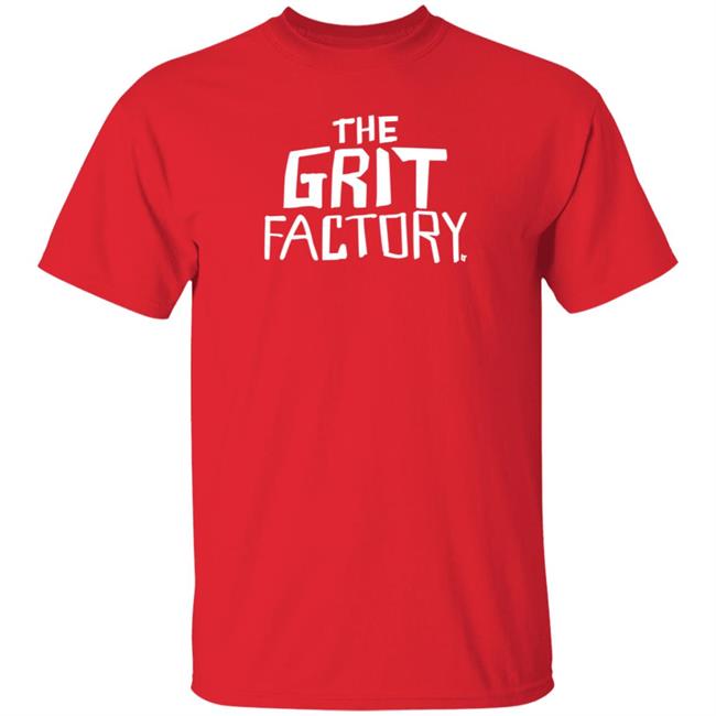 The Grit Factory Shirt Breakingt Store Collin Wilder The Grit Factory Shirt Hoodie Sweatshirt