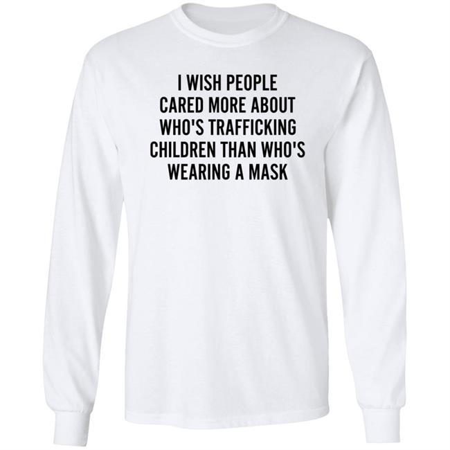 Unvaxxed Sperm I Wish People Cared More About Who's Trafficking Children Than Who's Wearing A Mask Shirt Hoodie Sweatshirt