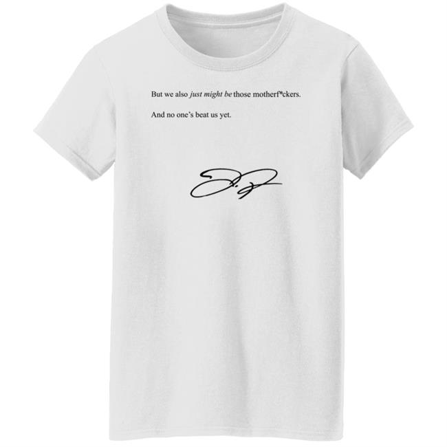 We Also Just Might Be Those Motherfvckers And No Ones Beat Shirt Blooperbraves We Also Just Might Be Those Motherfvckers And No Ones Beat Shirt Blooperbraves
