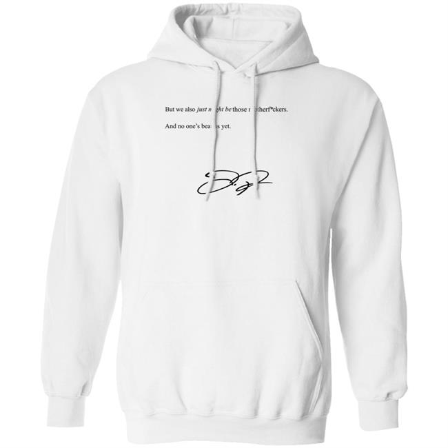 We Also Just Might Be Those Motherfvckers And No Ones Beat Shirt Blooperbraves We Also Just Might Be Those Motherfvckers And No Ones Beat Shirt Blooperbraves