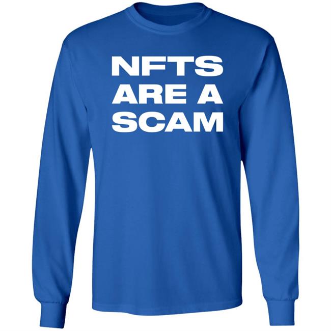 Nfts Are A Scam Shirt Hoodie Sweatshirt Nfts Are A Scam Shirt Hoodie Sweatshirt