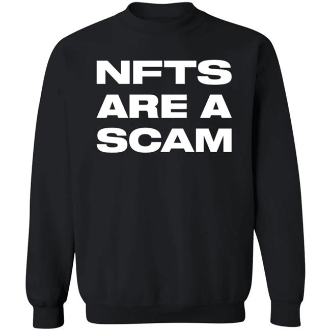 Nfts Are A Scam Shirt Hoodie Sweatshirt Nfts Are A Scam Shirt Hoodie Sweatshirt