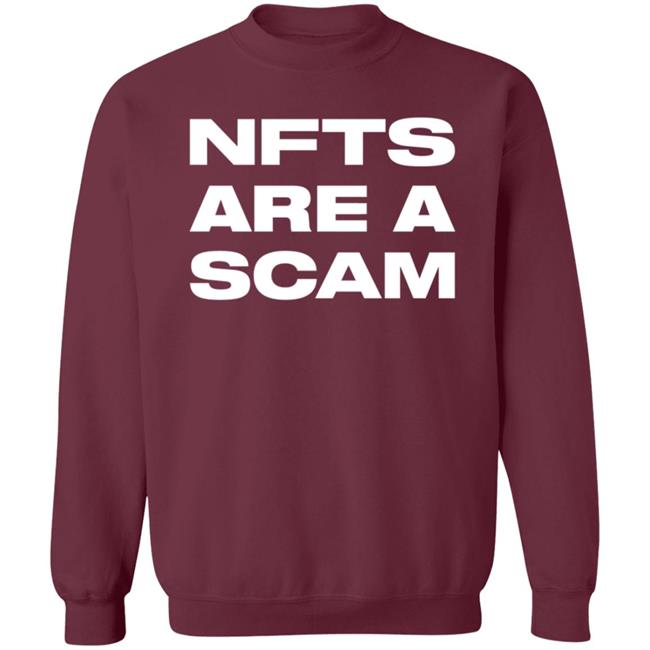 Nfts Are A Scam Shirt Hoodie Sweatshirt Nfts Are A Scam Shirt Hoodie Sweatshirt