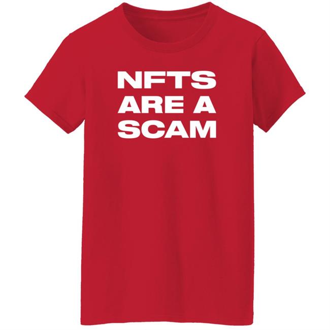 Nfts Are A Scam Shirt Hoodie Sweatshirt Nfts Are A Scam Shirt Hoodie Sweatshirt