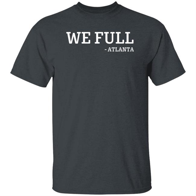 Ludacris We Full Atlanta Shirt Hoodie Sweatshirt Ludacris We Full Atlanta Shirt Hoodie Sweatshirt