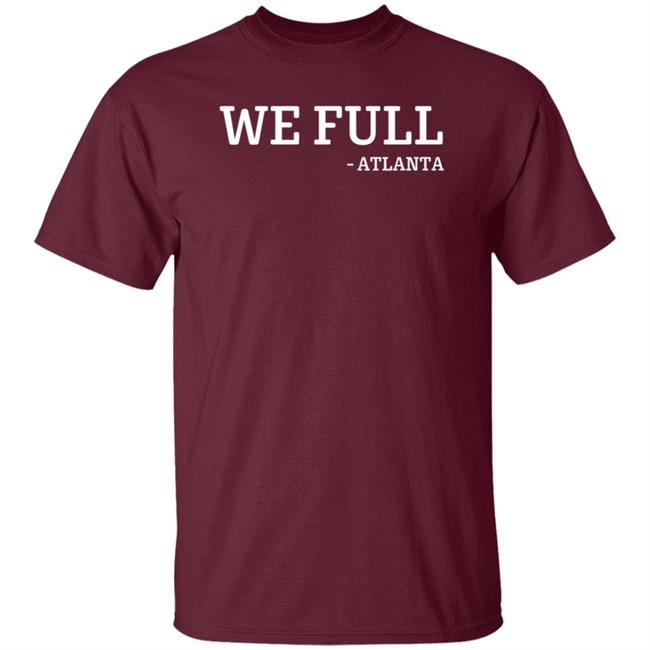 Ludacris We Full Atlanta Shirt Hoodie Sweatshirt Ludacris We Full Atlanta Shirt Hoodie Sweatshirt