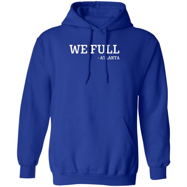 Ludacris We Full Atlanta Shirt Hoodie Sweatshirt Ludacris We Full Atlanta Shirt Hoodie Sweatshirt