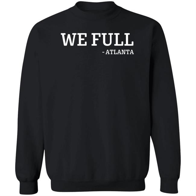 Ludacris We Full Atlanta Shirt Hoodie Sweatshirt Ludacris We Full Atlanta Shirt Hoodie Sweatshirt
