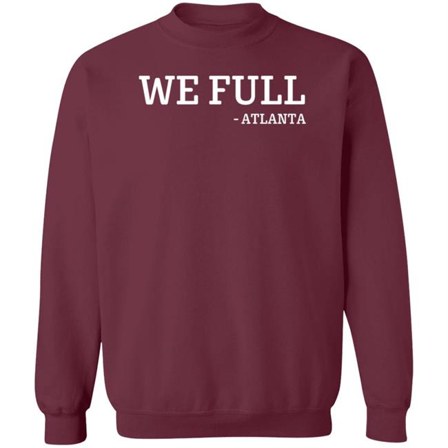 Ludacris We Full Atlanta Shirt Hoodie Sweatshirt Ludacris We Full Atlanta Shirt Hoodie Sweatshirt