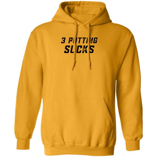 Legendgolf Shop 3 Putting Sucks Shirt Hoodie Sweatshirt Legendgolf Shop 3 Putting Sucks Shirt Hoodie Sweatshirt