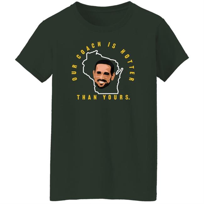 Our Coach Is Hotter Than Yours Gb Shirt Campechecollective Merch Our Coach Is Hotter Than Yours Gb Shirt Campechecollective Merch