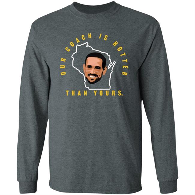 Our Coach Is Hotter Than Yours Gb Shirt Campechecollective Merch Our Coach Is Hotter Than Yours Gb Shirt Campechecollective Merch