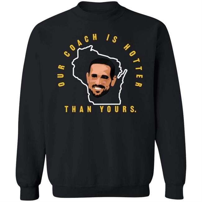 Our Coach Is Hotter Than Yours Gb Shirt Campechecollective Merch Our Coach Is Hotter Than Yours Gb Shirt Campechecollective Merch