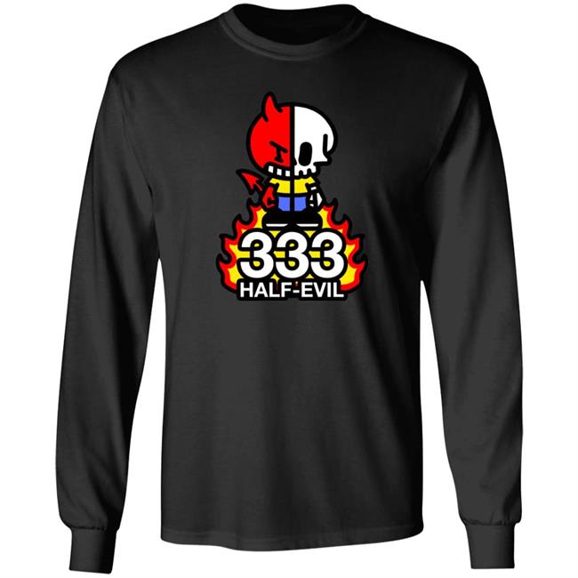 333 Half Evil Shirt Half Evil Merch 333 Half Evil Shirt Half Evil Merch