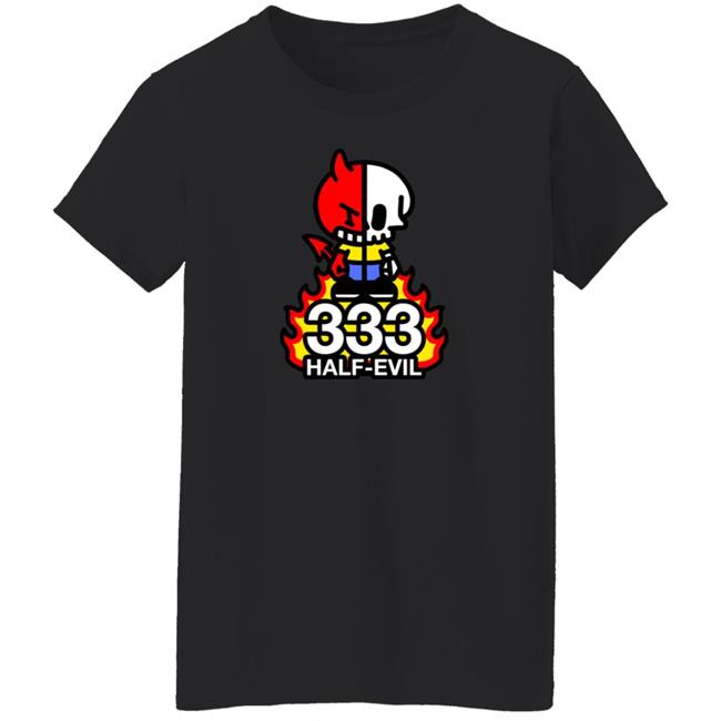 333 Half Evil Shirt Half Evil Merch 333 Half Evil Shirt Half Evil Merch
